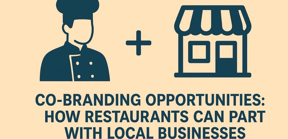 Co-Branding Opportunities: How Restaurants Can Partner With Local Businesses
